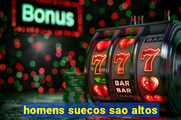 homens suecos sao altos